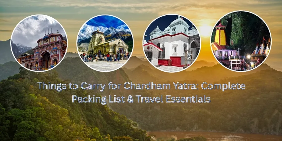 Things to Carry for Chardham Yatra